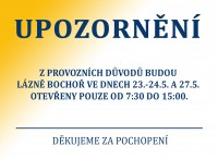 Ve dnech 23.-24.5. A 27.5. otevřeno od 7:30 DO 15:00